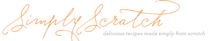 Simply Scratch - Delicious recipes made simply from scratch
