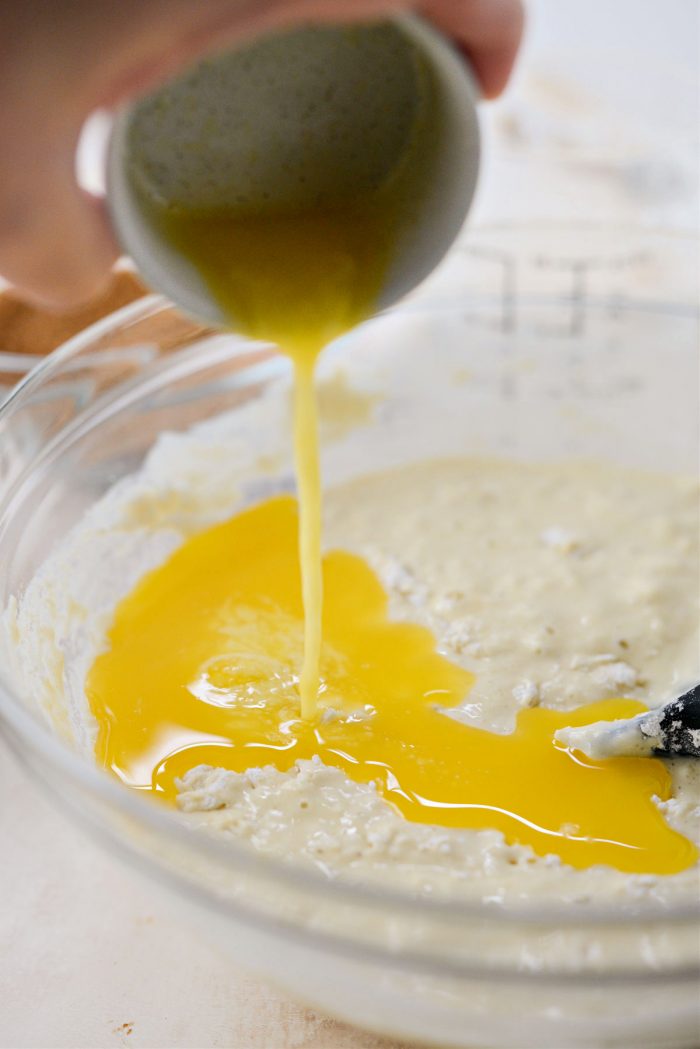 pour in melted (and cooled) butter